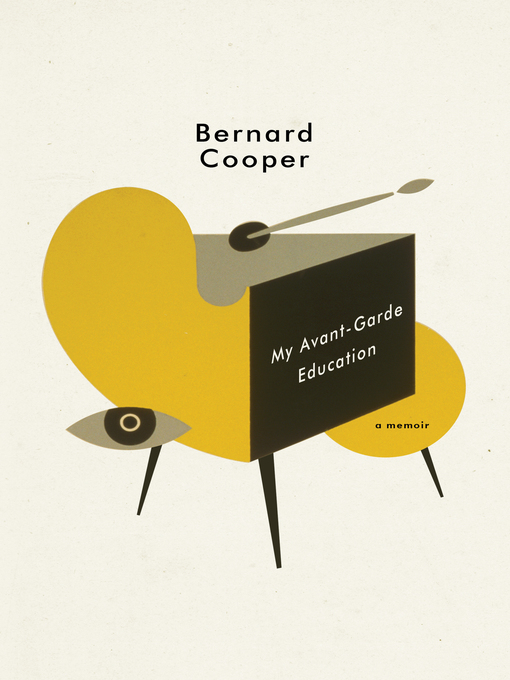 Title details for My Avant-Garde Education by Bernard Cooper - Wait list